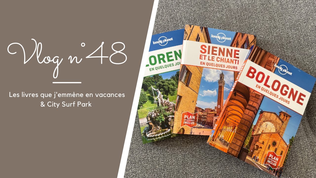Vlog lecture n°48 - Les livres que j'emmène en vacances & City Surf Park