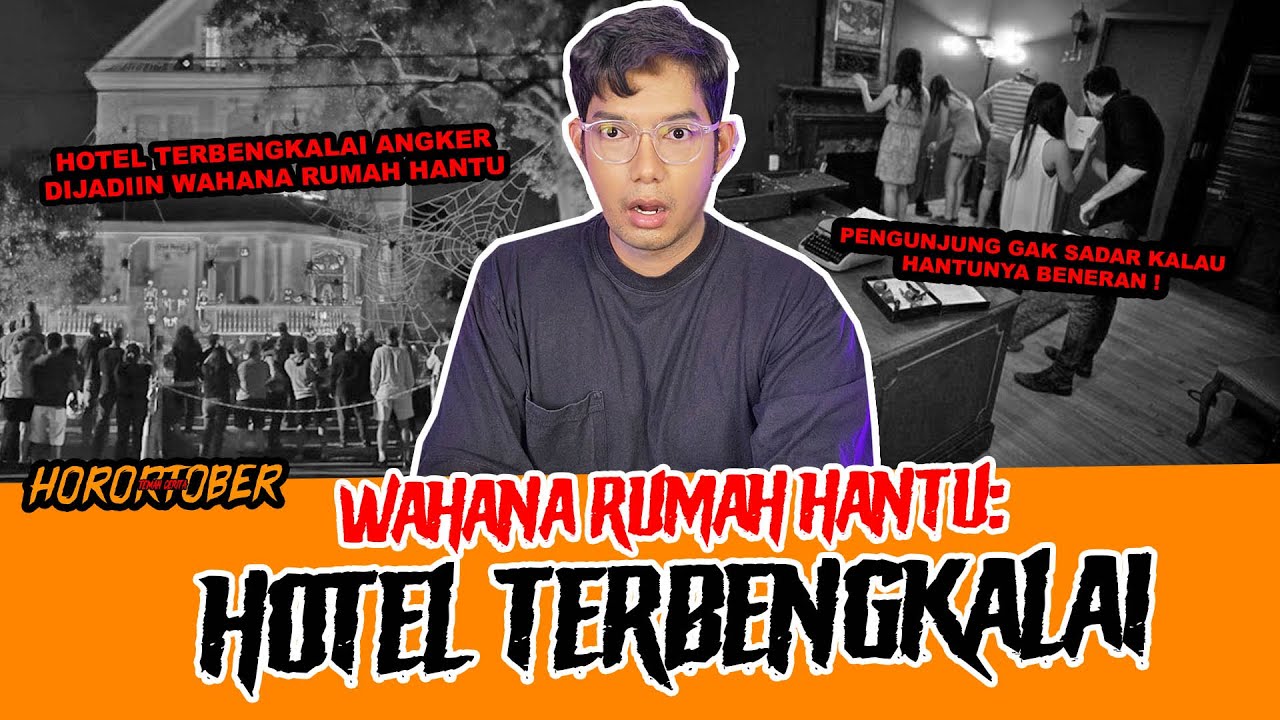 HOTEL ANGKER PULUHAN TAHUN JADI WAHANA RUMAH HANTU - TC