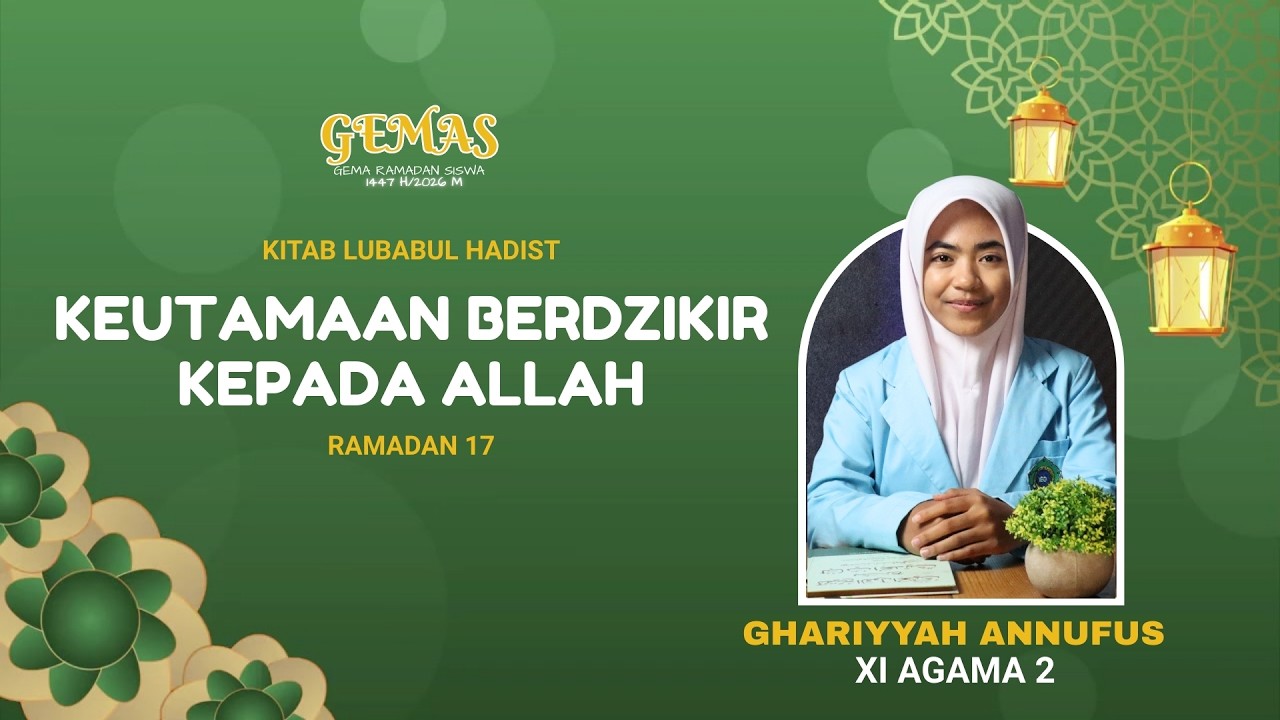 GEMAS EPS  17  - KEUTAMAAN BERDZIKIR KEPADA ALLAH - GHARIYAH AN NUFUS