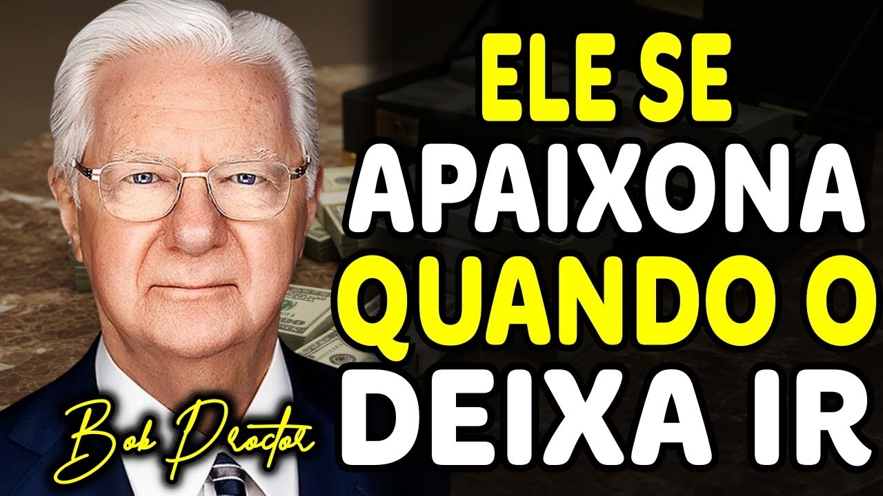 BOB PROCTOR REVELOU OS HOMENS SE APEGAM MAIS QUANDO VOCÊ FAZ ISSO! Bob Proctor