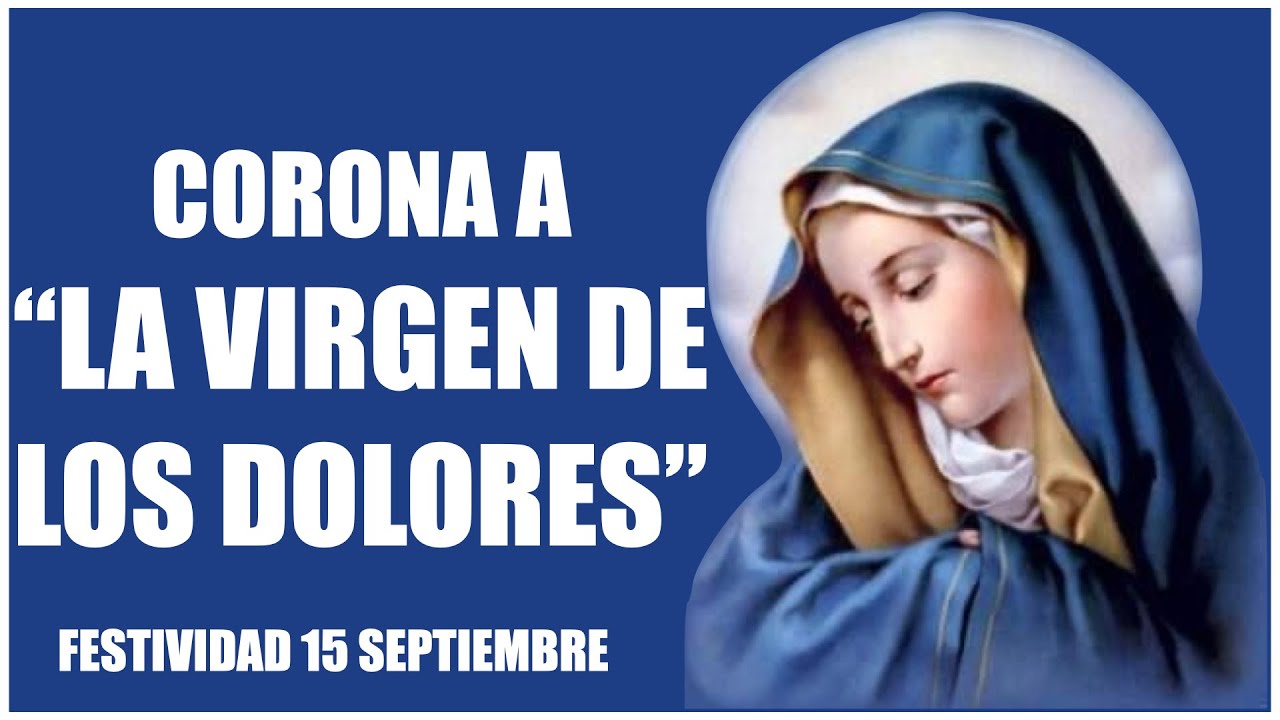 CORONA DE LOS SIETE DOLORES DE MARIA SANTISIMA. FESTIVIDAD 15 DE SEPTIEMBRE!