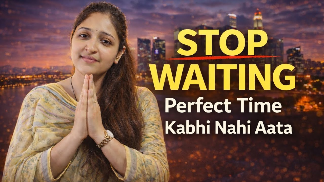 Stop Waiting for Perfect Time | Perfect Time Kabhi Nahi Aata