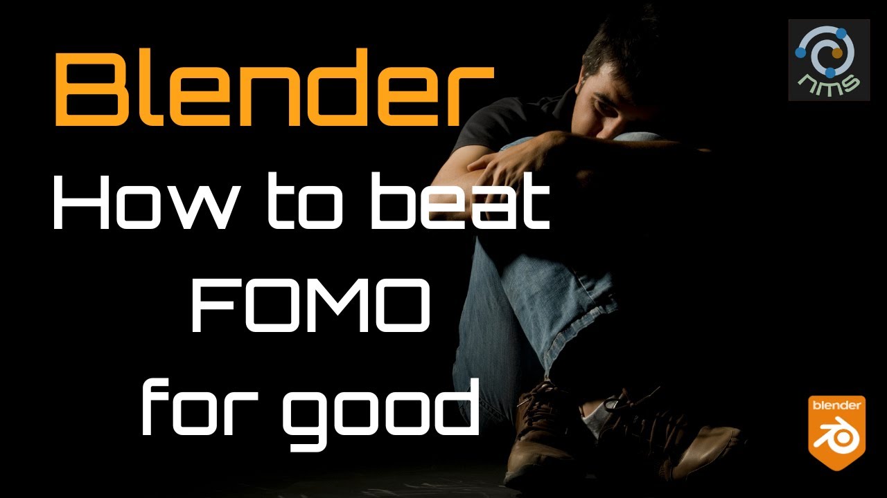Blender - How to beat FOMO for good