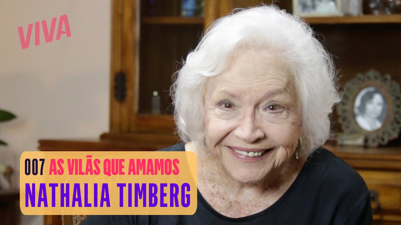 NATHALIA TIMBERG DÁ UM DEPOIMENTO EMOCIONANTE SOBRE SUA TRAJETÓRIA COMO ATRIZ | AS VILÃS QUE AMAMOS