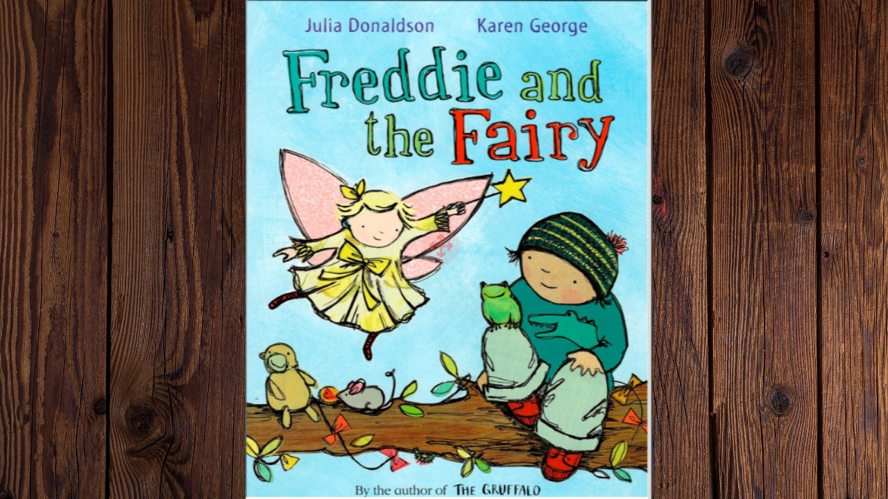 Freddie and the Fairy By Julia Donaldson