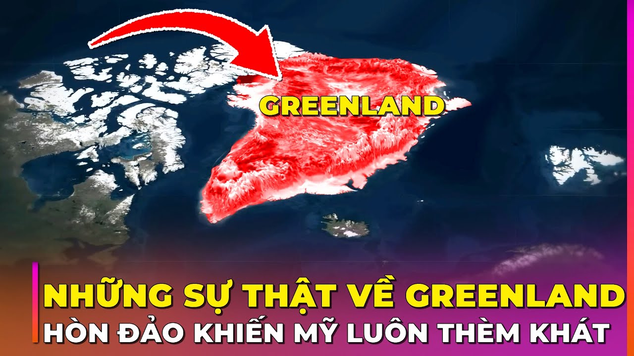 35 SỰ THẬT VỀ GREENLAND: VÌ SAO MỸ THÈM KHÁT HÒN ĐẢO NÀY? | Ghiền Địa Lý