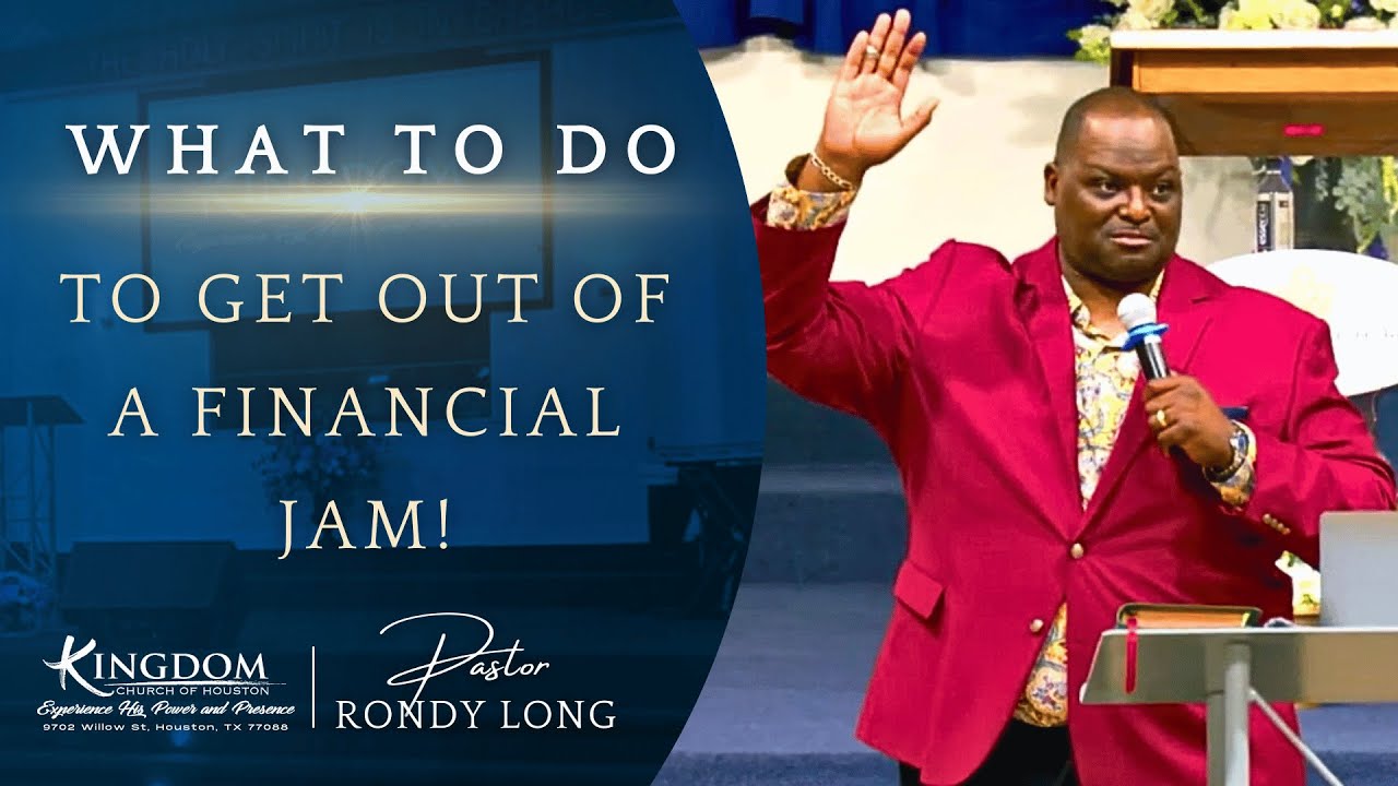 What To Do To Get Out Of A Financial Jam! | Pastor Rondy Long