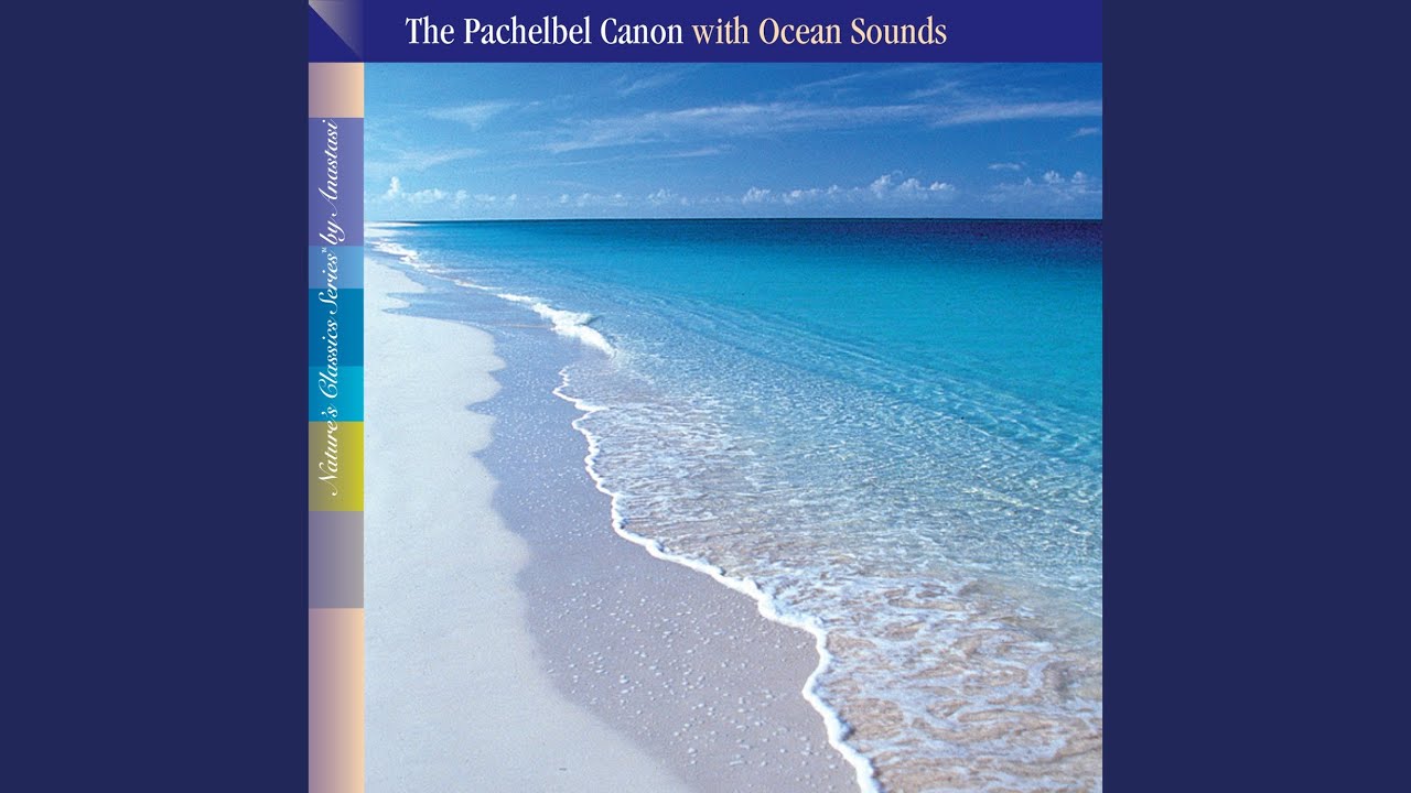 The Pachelbel Canon in D with Ocean Sounds