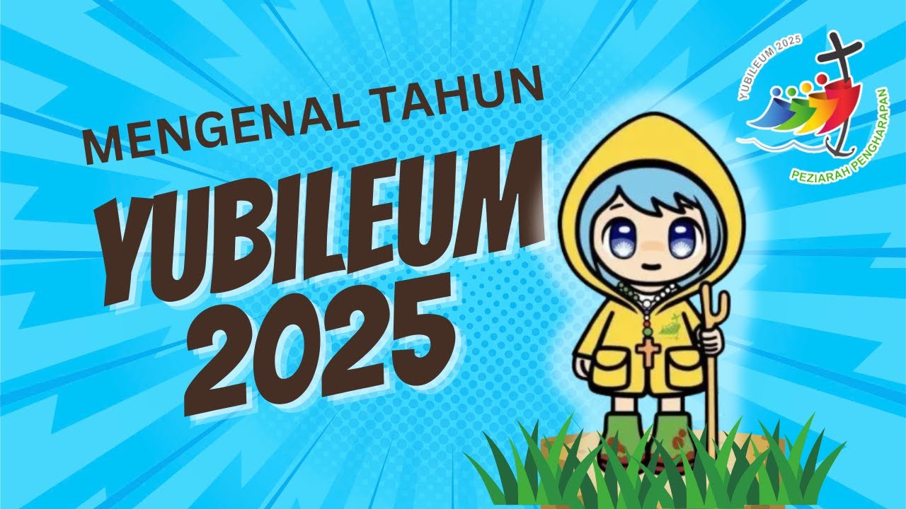 MENGENAL TAHUN YUBILEUM 2025 | EDISI KHUSUS YUBLIEUM 2025