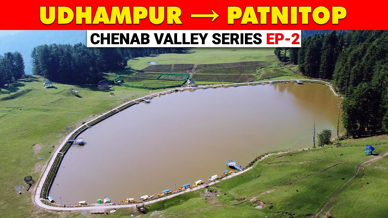 Udhampur to Patnitop-Nathatop-Sanasar Lake - Chenab valley series P2 | ऊधमपुर से पटनीटॉप | Himbus