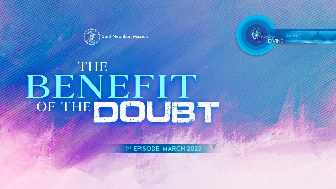 Voice Divine | March 2022 | The Benefit Of Doubt | Universal Brotherhood | Sant Nirankari Mission