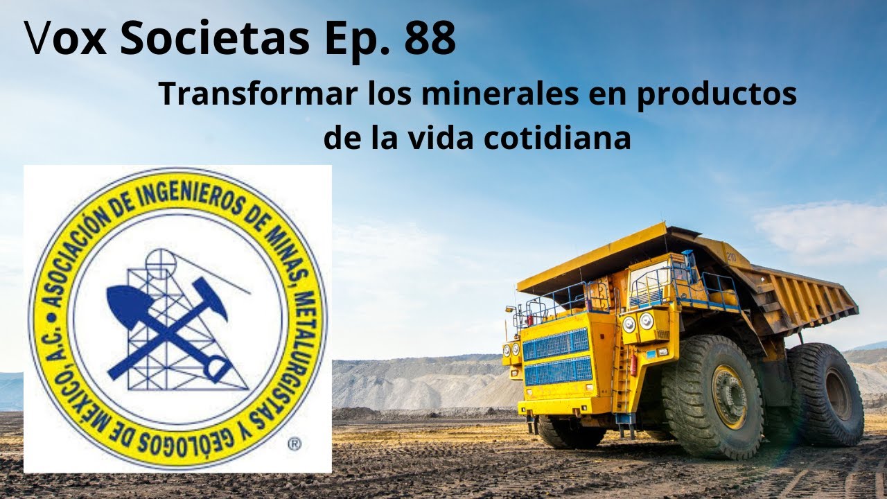 Vox Societas Ep. 88 / Asociación de Mineros, Geólogos y Metalurgistas de México, A.C.