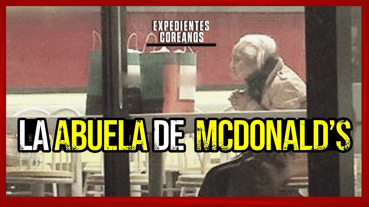 🔎Murió ESPERANDO a su PRÍNCIPE AZUL. El MISTERIO de la ABUELA de McDonald's | Expedientes Coreanos