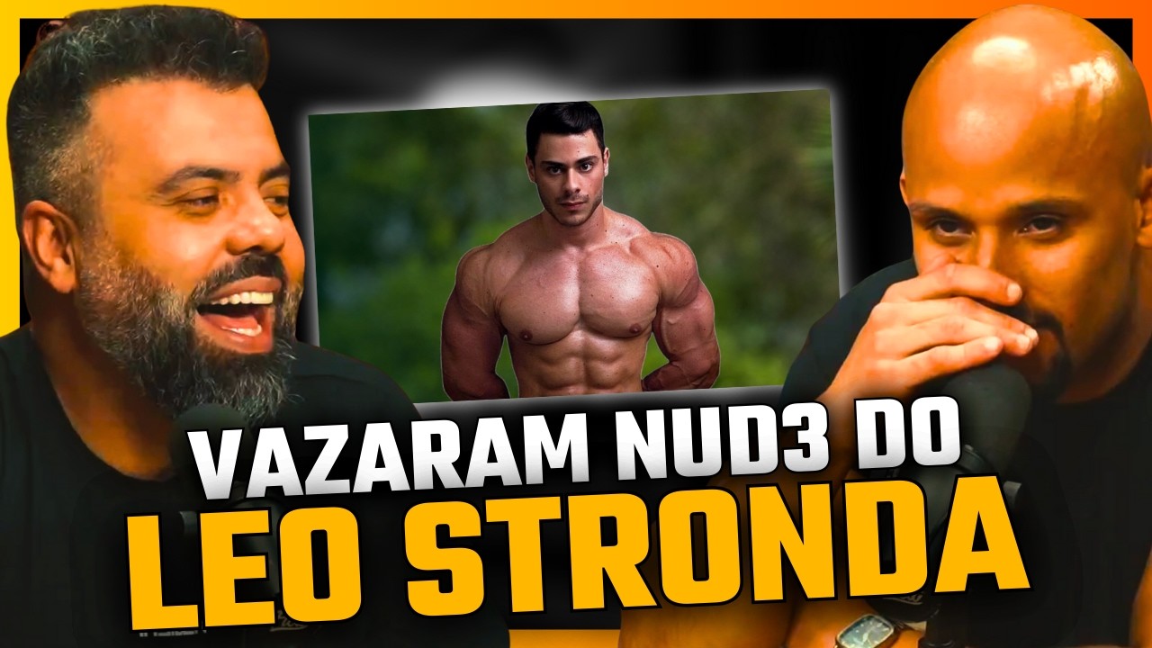 VACILARAM COM O LEO STRONDA?.... KKKK