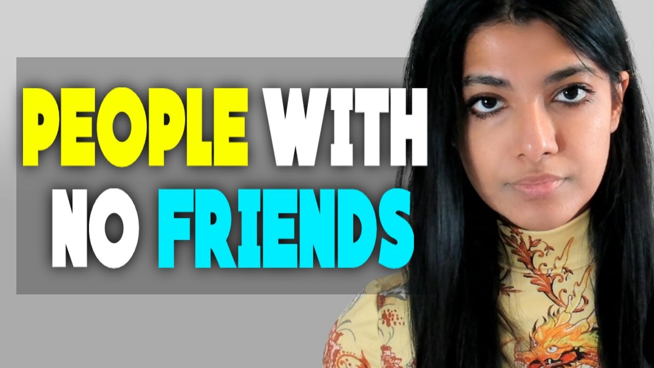 The Psychology of People Who Don't Have Friends