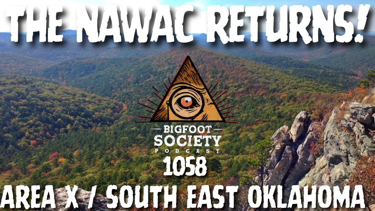 Inside Area X, Oklahoma: What’s Happened in the Last 5 Years | Bigfoot Society 1058