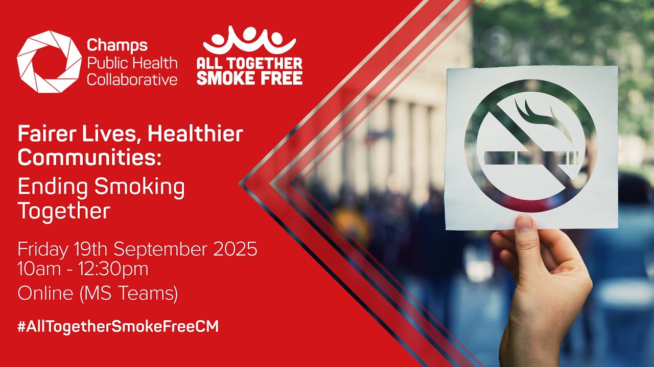 Champs Collaborative CPD: Fairer Lives, Healthier Communities: Ending Smoking Together