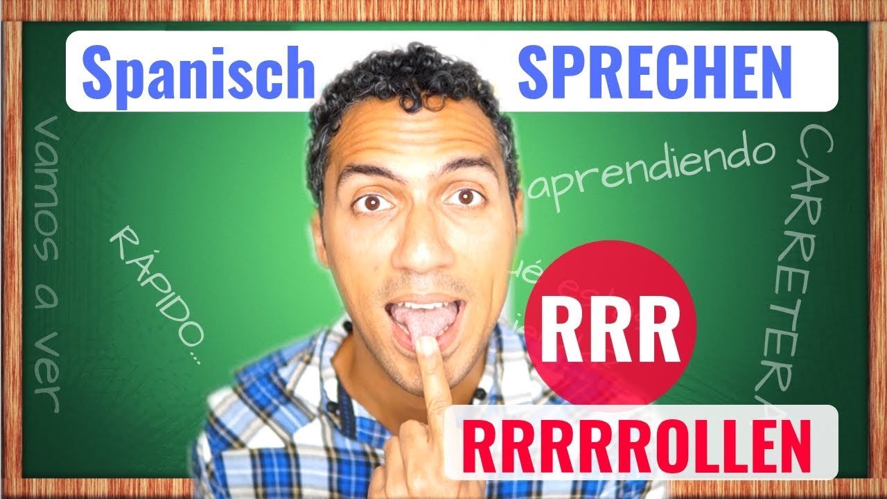Das R ROLLEN - Spanisch SPRECHEN und schreiben