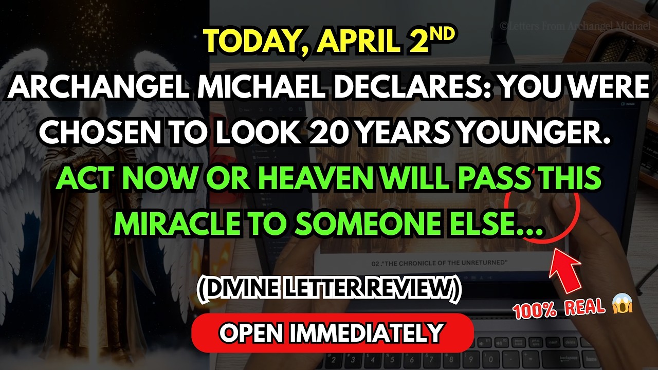 Today, March 13—Archangel Michael DECLARES: you’ve been CHOSEN to look 20 YEARS YOUNGER…