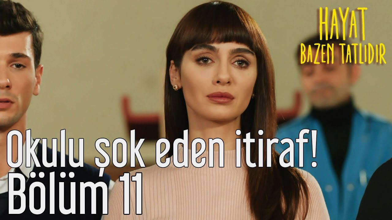 Hayat Bazen Tatlıdır 11. Bölüm - Okulu Şok Eden İtiraf!