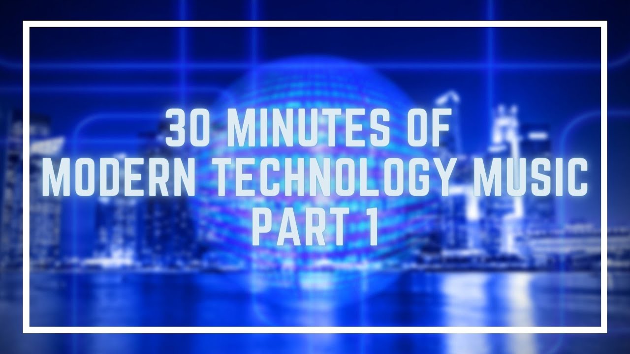 30 MINUTES OF MODERN TECHNOLOGY MUSIC. Part 1 | Royalty Free Background Music by ShtakalBerry