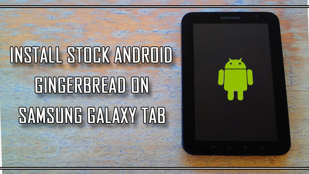 Install stock android 2.3.3 on samsung galaxy tab gtp-1000