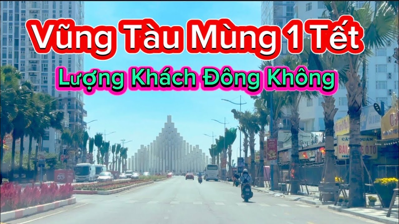 1204 .Vũng Tàu Mùng 1 Tết Lượng Khách Đông Không 