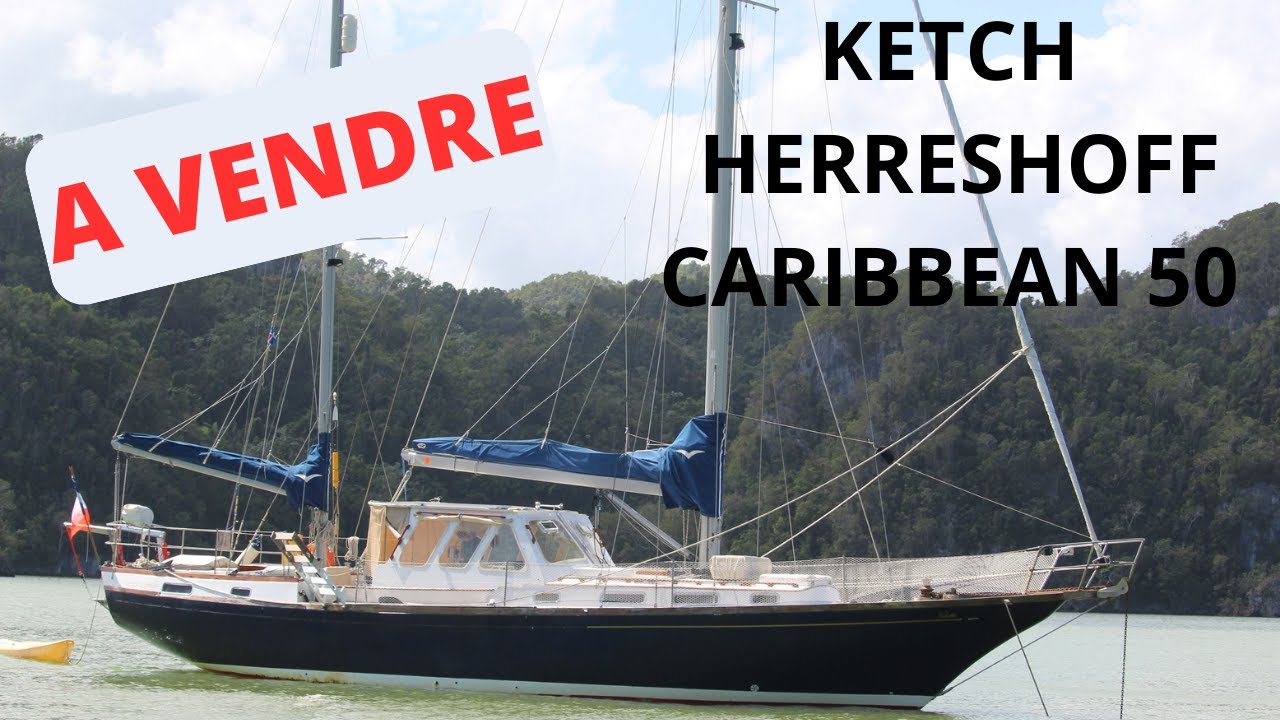 Nous vendons notre Ketch HERRESHOFF CARIBBEAN 50