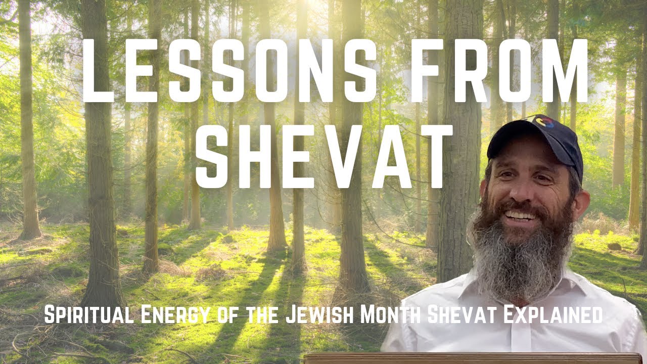 Lessons from Shevat | Spiritual Energy of the Jewish Month Shevat Explained