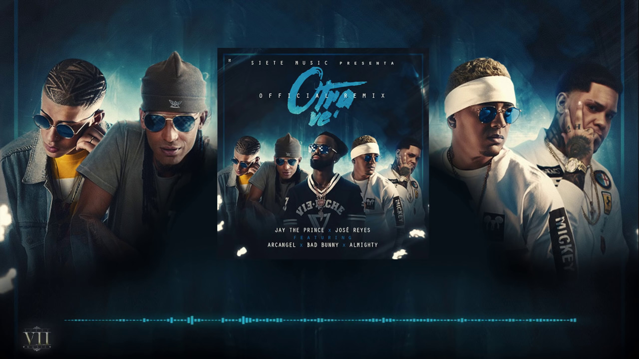 Bad Bunny ❌ Arcangel ❌ Almighty ❌ JayThePrince ❌ Jose Reyes (Official Remix) - Otra Ve' Remix
