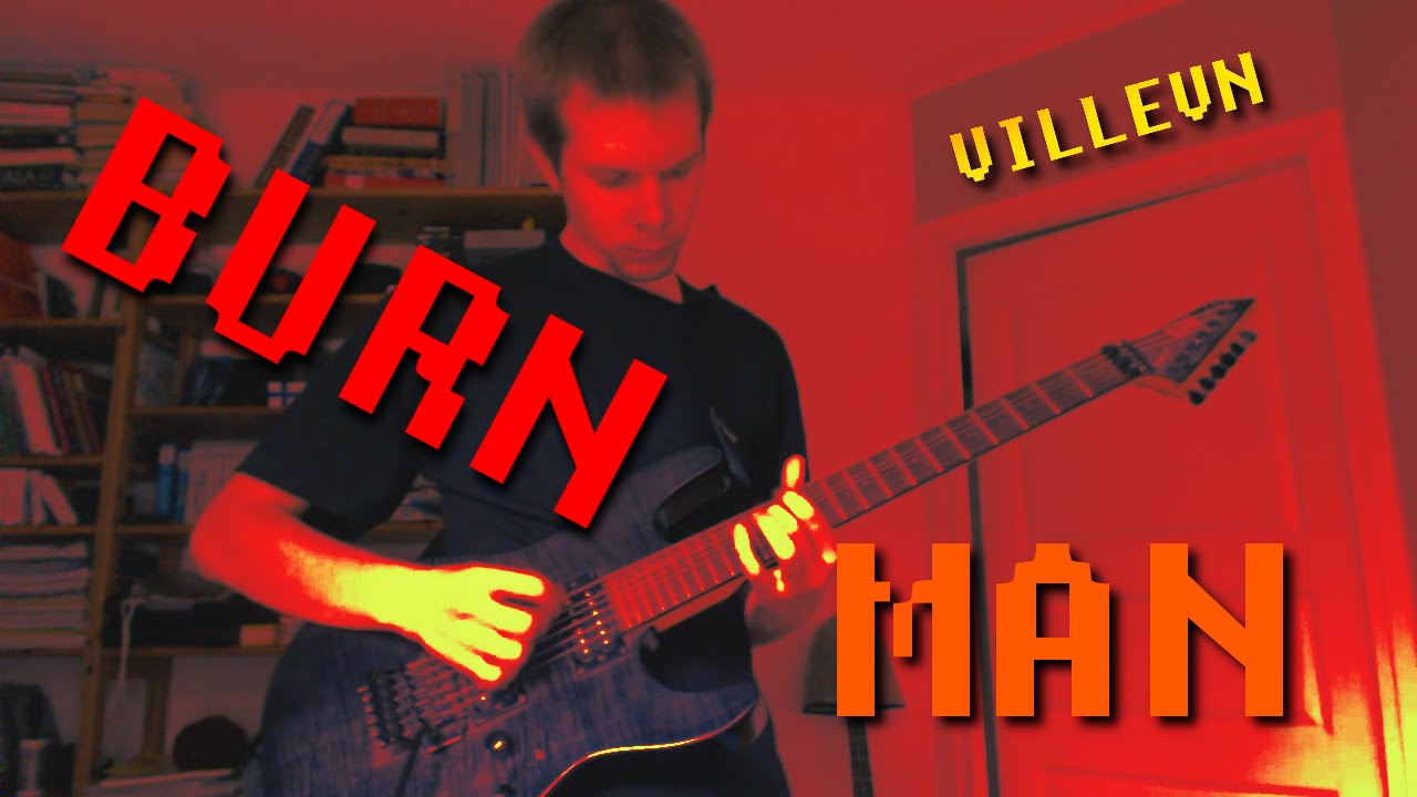 VILLEVN: Burn Man - Overbearing Heat