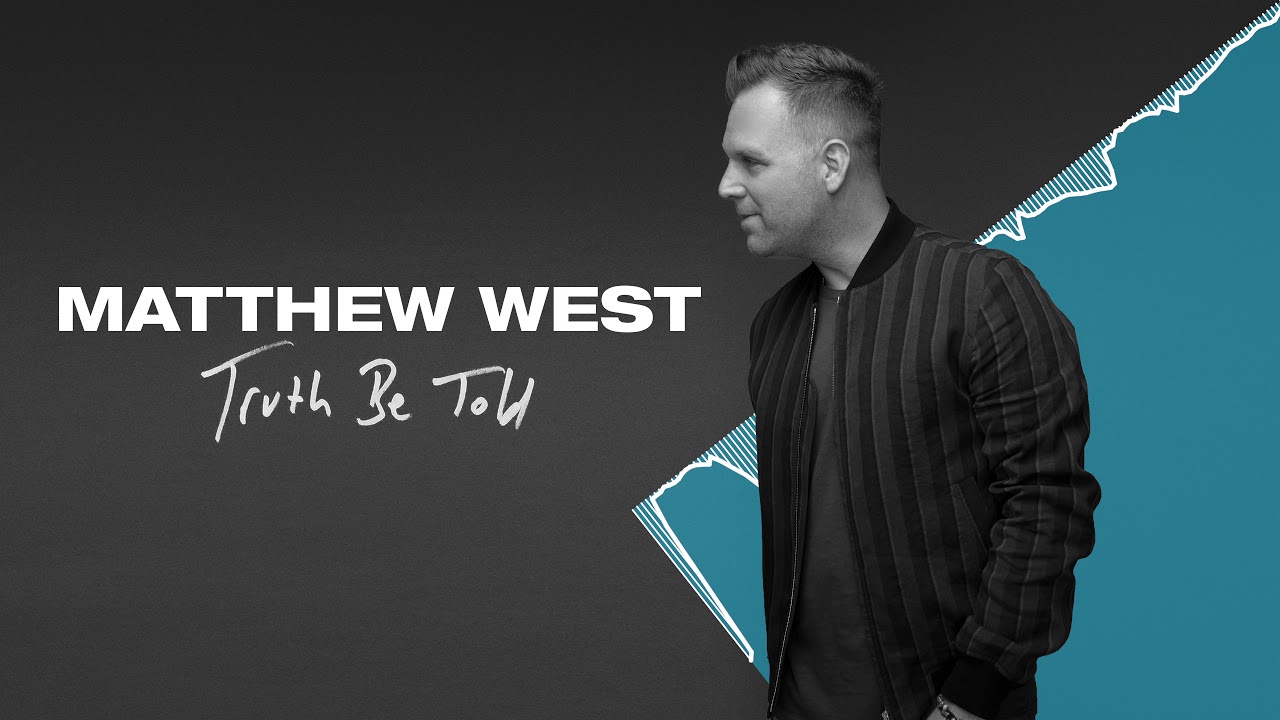 Matthew West - Truth Be Told (Official Audio)