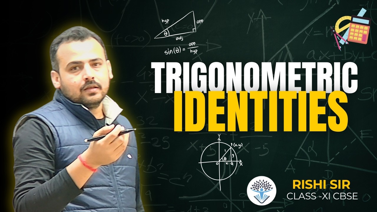 Class 11 Trigonometric Identities | CBSE Maths | Basics to Problem Solving