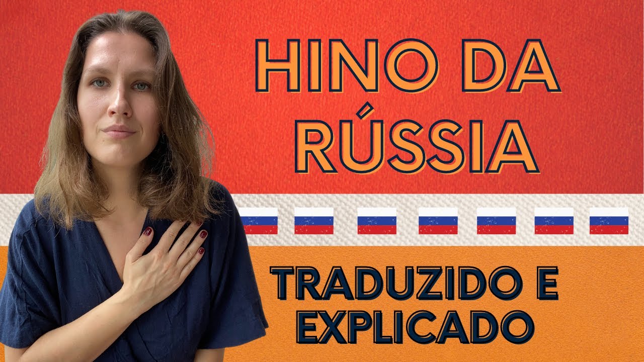 HINO DA RÚSSIA TRADUZIDO E EXPLICADO.