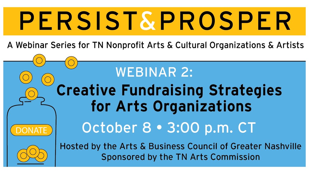 Persist & Prosper: Creative Fundraising Strategies for Arts Organizations