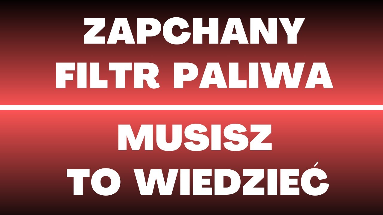 Zapchany Flltr Paliwa: objawy, przyczyny, usterki, ile kosztuje wymiana filtra paliwa