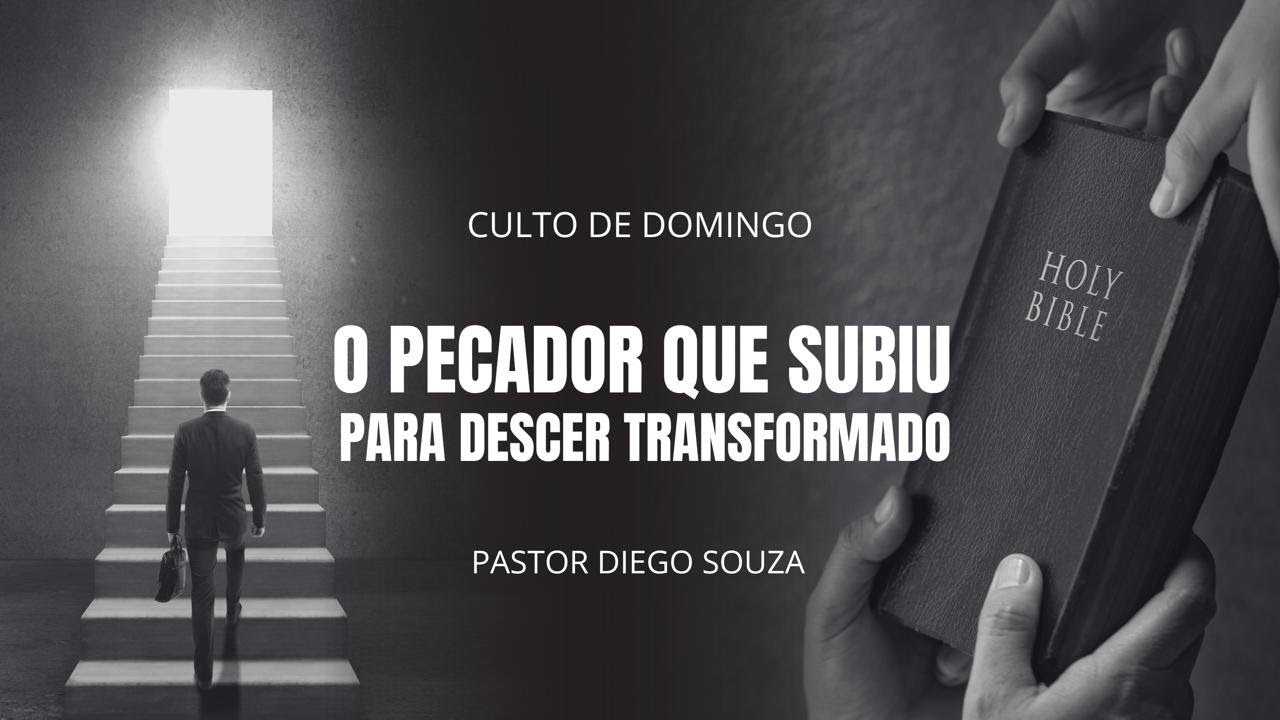AO VIVO | O pecador que subiu para descer transformado - Pr. Diego Souza