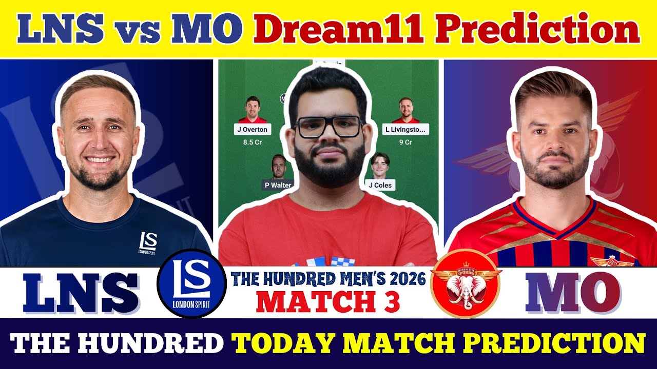 LNS vs MO Dream11 Prediction| LNS vs MO Today Match Prediction| The Hundred Men's 2026 Match 3