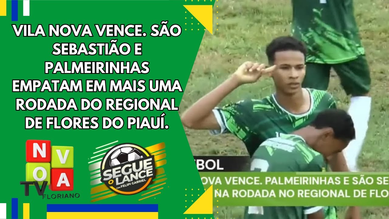 Vila Nova vence. São Sebastião e Palmeirinhas empatam em mais uma rodada do regional de Flores PI.