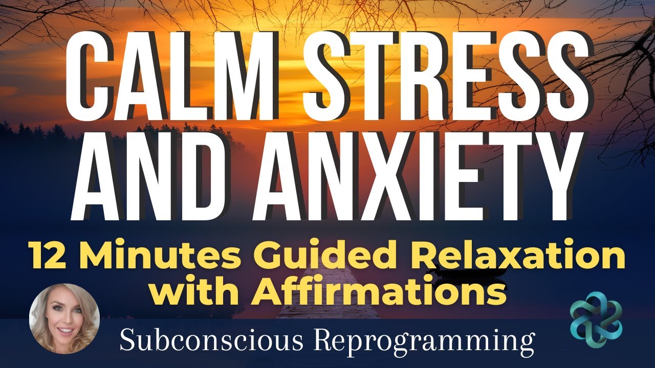 Calm Anxiety & Stress: 12 Minute Guided Relaxation with Affirmations | Fall Asleep | Success Tools