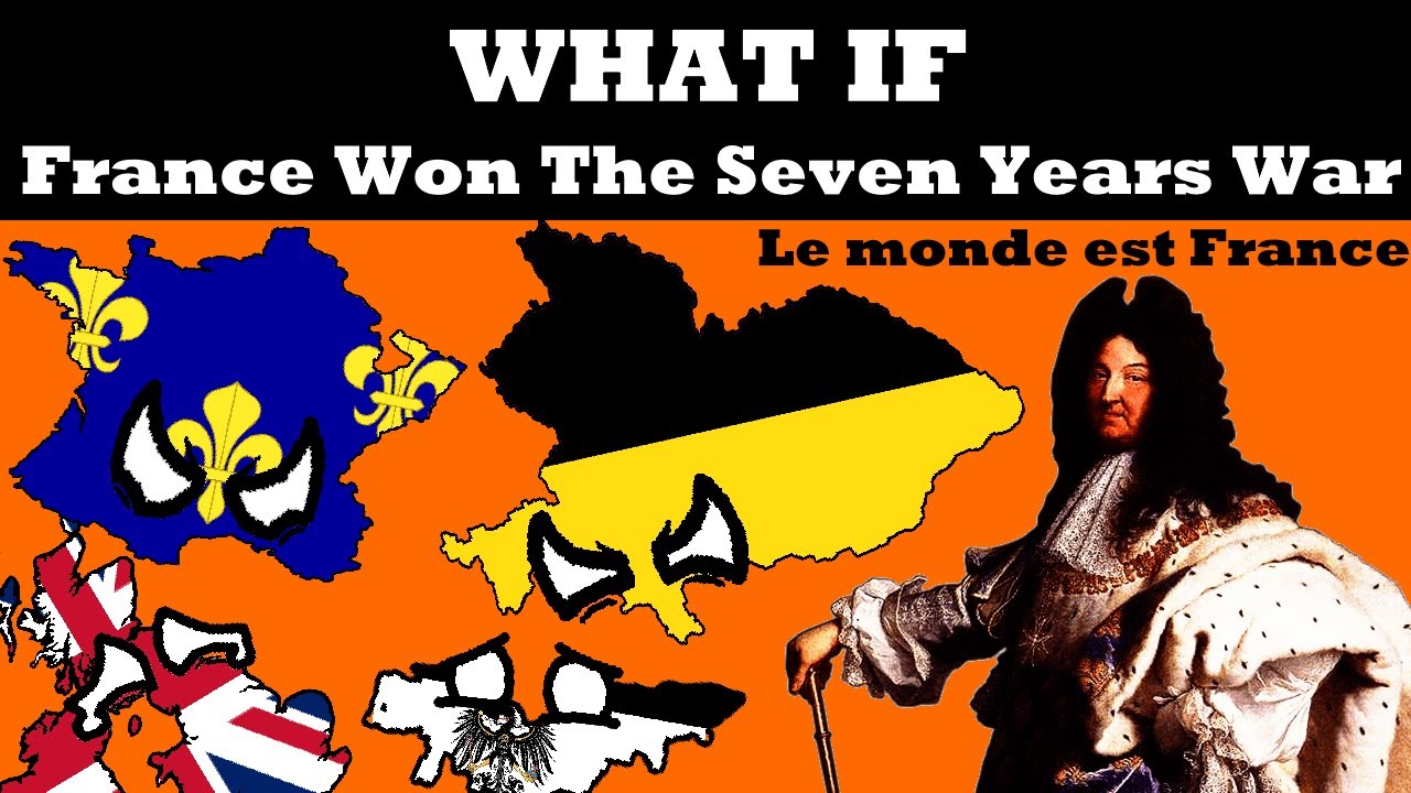 What if France Won The Seven Years War?