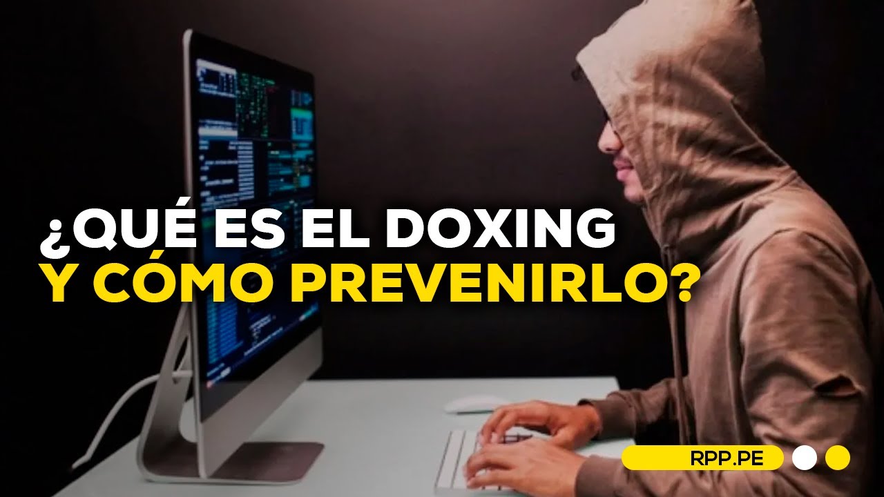 Nueva modalidad de ciberdelincuencia: ¿qué es el doxing y cómo prevenirlo?