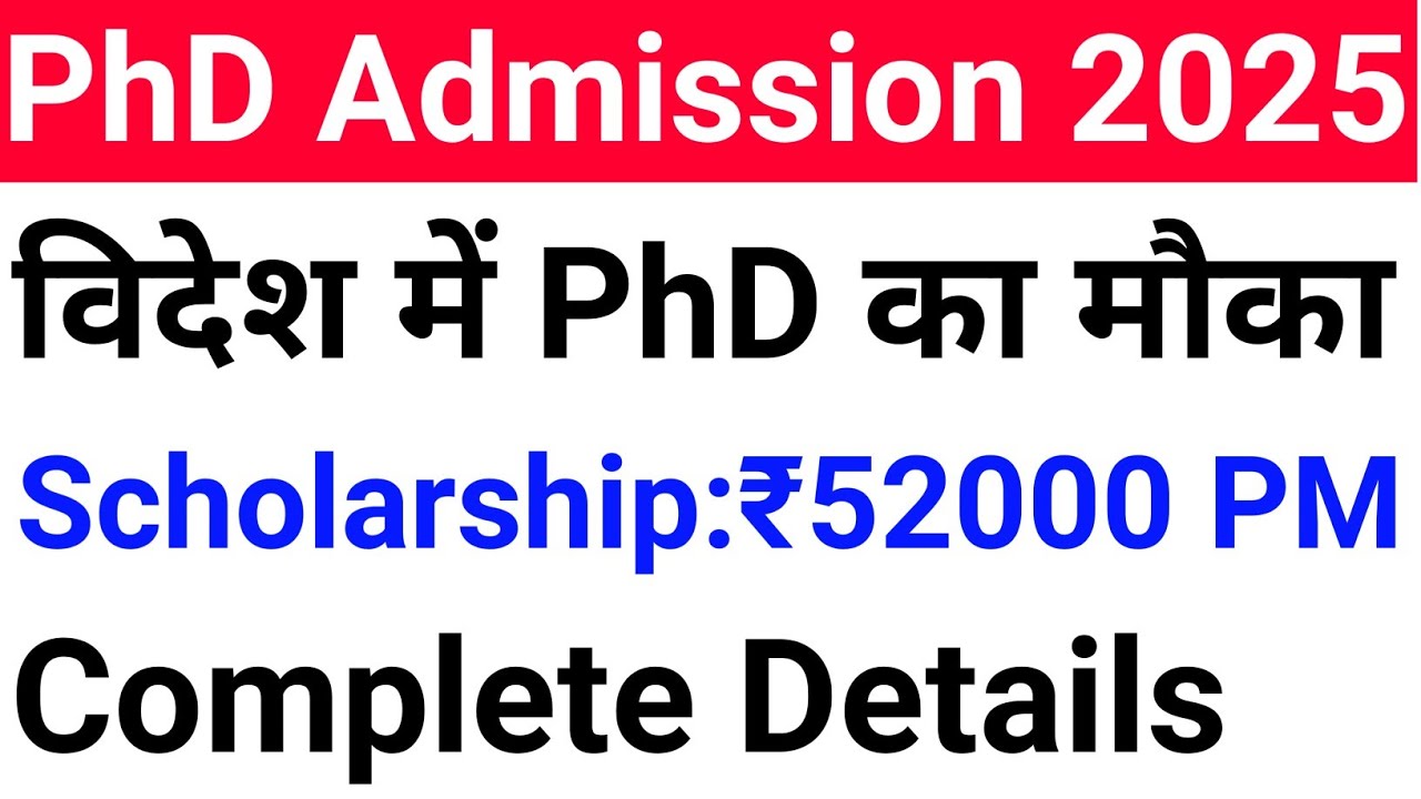 PhD ADMISSION 2025 I 52000 Rs pm STIPEND I CHANCE FOR PhD IN ABROAD