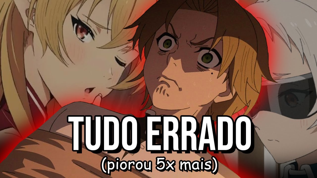 A SEGUNDA TEMPORADA DE MUSHOKU É UMA PIADA (das ruins ainda por cima kkkk)