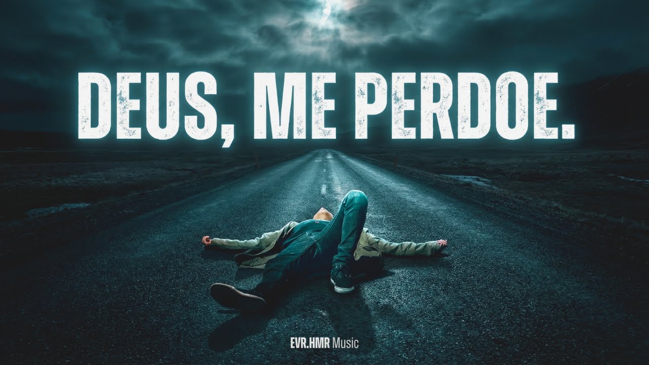 DEUS, ME PERDOE —