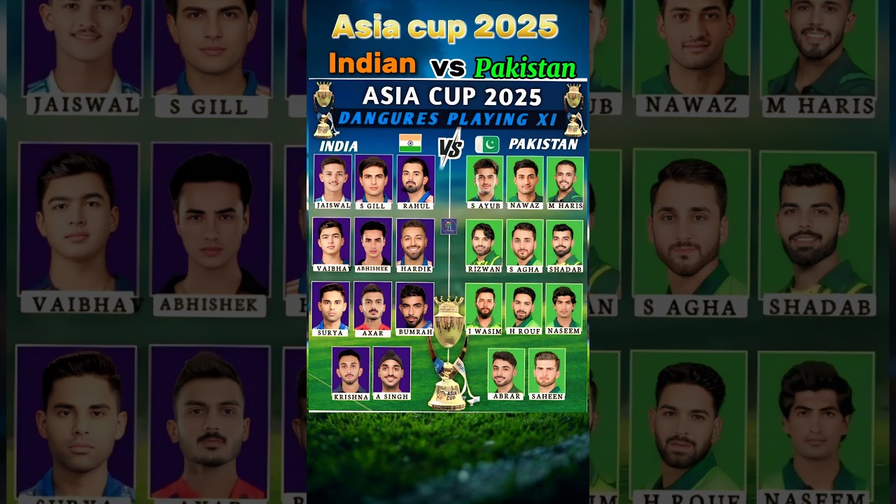 Asia Cup 2025 India vs Pakistan Full Squad & Playing XI Compared