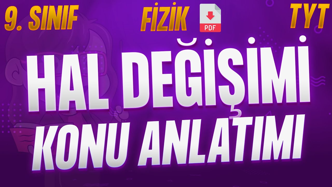 Hal Değiştirme Konu Anlatımı | TYT Fizik 2023 9.Sınıf