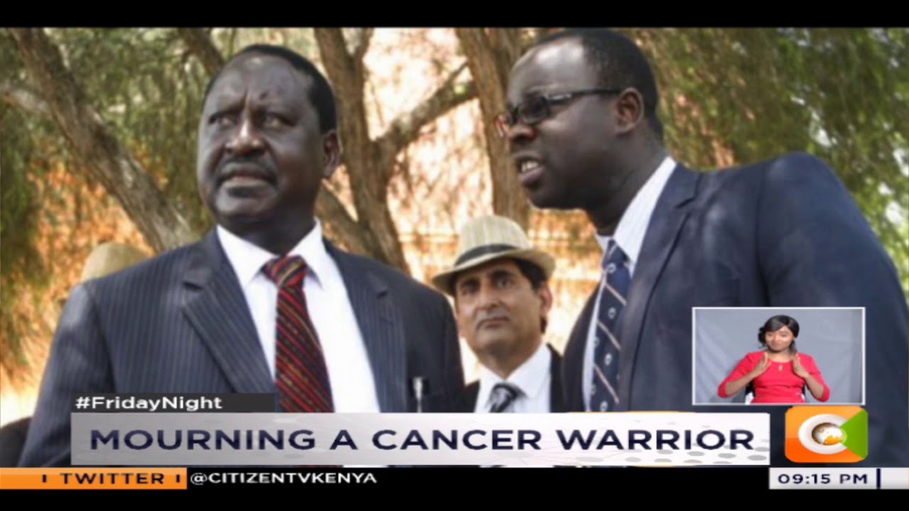 Mourning a cancer warrior Ken Okoth