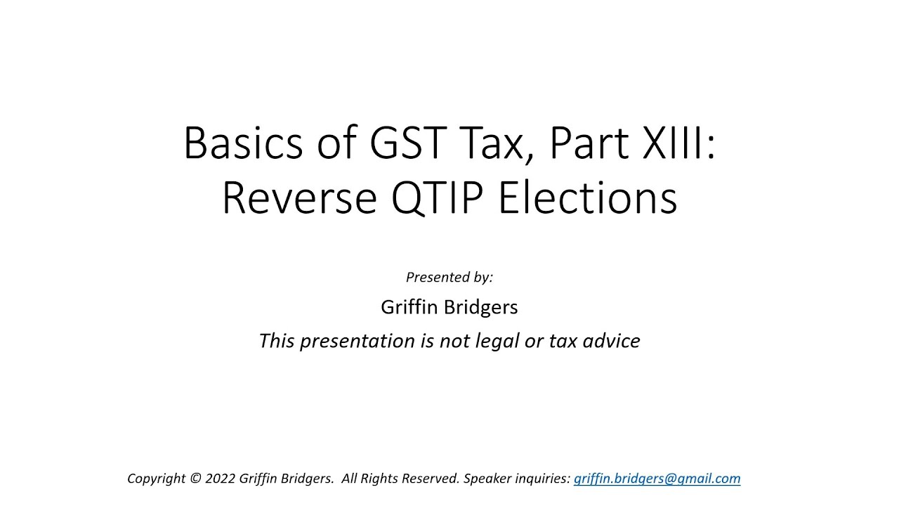 Basics of Generation-Skipping Transfer Tax, Part XIII:  The Reverse QTIP Election