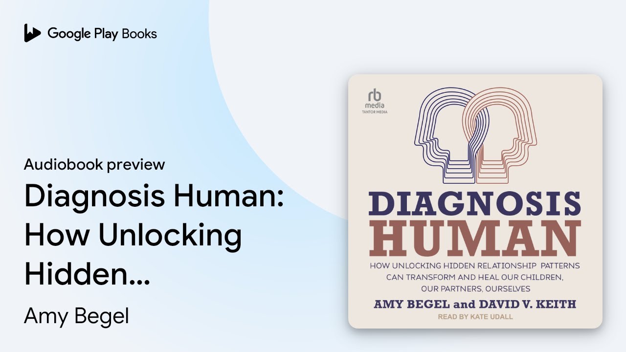 Diagnosis Human: How Unlocking Hidden&hellip; by Amy Begel &middot; Audiobook preview